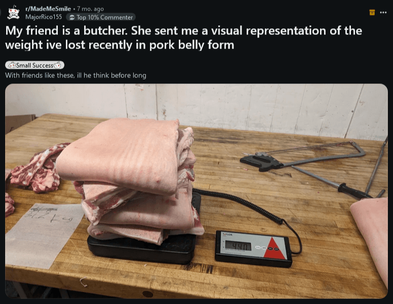 Thumbnail of My friend is a butcher. She sent me a visual representation of the weight ive lost recently in pork belly form