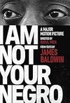 Cover of I Am Not Your Negro