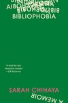 Cover of Bibliophobia: A Memoir by Sarah Chihaya