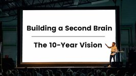 Thumbnail of Building a Second Brain: The 10-Year Vision