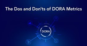 Thumbnail of The Dos and Don’ts of DORA Metrics