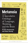 Cover of Metanoia: A Speculative Ontology of Language, Thinking, and the Brain