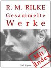 Cover of Rilke - Gesammelte Werke: 352 Werke auf 2000 Seiten - Das Marien-Leben, Sonette an Orpheus, Das Stundenbuch, Mädchenmelancholie, Duineser Elegien, Archaischer ... Werke bei Null Papier) (German Edition)