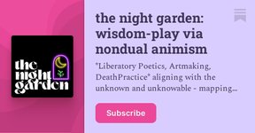 Thumbnail of the night garden: wisdom-play via nondual animism | darius/dare ...