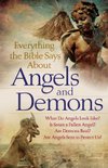 Cover of Everything the Bible Says About Angels and Demons: What Do Angels Look Like? 

Is Satan a Fallen Angel? 

Are Demons Real? 

Are Angels Sent to Protect Us?