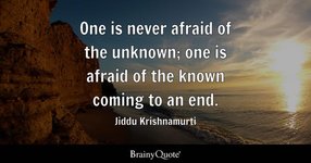 Thumbnail of Jiddu Krishnamurti - One is never afraid of the unknown;...