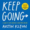 Cover of Keep Going: 10 Ways to Stay Creative in Good Times and Bad (Austin Kleon)