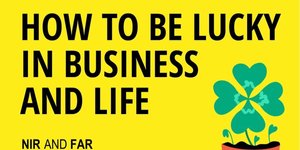 Thumbnail of How to Be Lucky in Business and Life: 4 Science-Backed Principles