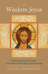Cover of The Wisdom Jesus: Transforming Heart and Mind--A New Perspective on Christ and His Message: Transforming Heart and Mind - a New Perspective on Christ and His Message
