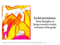 Thumbnail of Joyful Persistence: My Talk for the UBC School of Creative Writing Graduation