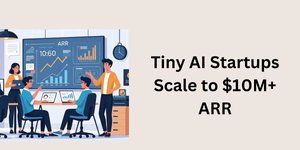 Thumbnail of How Tiny AI Startups Are Scaling to $10M+ ARR