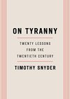 Cover of On Tyranny: Twenty Lessons from the Twentieth Century