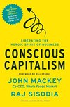 Cover of Conscious Capitalism: Liberating the Heroic Spirit of Business