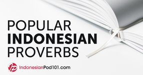 Thumbnail of Speak Like a Native With These 30 Indonesian Proverbs - IndonesianPod101.com Blog