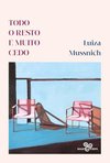 Cover of Todo o resto é muito cedo (Portuguese Edition)