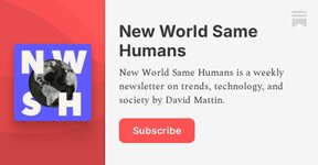 Thumbnail of New World Same Humans | David Mattin | Substack