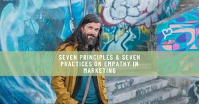 Thumbnail of Seven Principles & Seven Practices on Empathy in Marketing - Marketing For Hippies