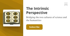 Thumbnail of The Intrinsic Perspective | Erik Hoel | Substack