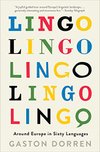 Cover of Lingo: Around Europe in Sixty Languages