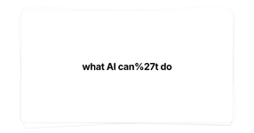 Thumbnail of what AI can't do