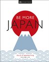 Cover of Be More Japan: The Art of Japanese Living