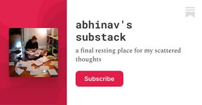 Thumbnail of abhinav's substack