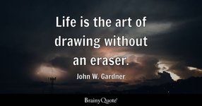 Thumbnail of John W. Gardner - Life is the art of drawing without an...