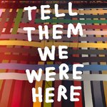Thumbnail of About | Tell Them We Were Here Documentary Film