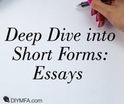 Thumbnail of Deep Dive into Short Forms: Essays - DIY MFA