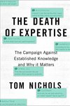 Cover of The Death of Expertise: The Campaign against Established Knowledge and Why it Matters