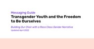 Thumbnail of RCGN Messaging Guide: Trans Youth & the Freedom to Be Ourselves