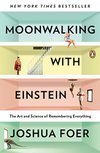 Cover of Moonwalking with Einstein: The Art and Science of Remembering Everything