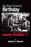 Cover of My Best Friend's Birthday: The Making of a Quentin Tarantino Film (hardback)