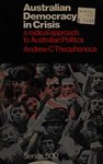 Thumbnail of Australian democracy in crisis : a radical approach to Australian politics : Theophanous, Andrew C : Free Download, Borrow, and Streaming : Internet Archive