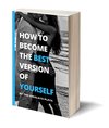 Cover of How to Become the Best Version of Yourself
