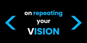 Thumbnail of Never Stop Repeating Your Vision
