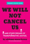 Cover of We Will Not Cancel Us: And Other Dreams of Transformative Justice (Emergent Strategy Series Book 3)