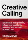 Cover of Creative Calling: Establish a Daily Practice, Infuse Your World with Meaning, and Succeed in Work + Life