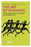 Cover of The Art of Running: From Marathon to Athens on Winged Feet