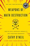 Cover of Weapons of Math Destruction: How Big Data Increases Inequality and Threatens Democracy