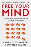 Cover of Free Your Mind: The must-read expert guide on how to identify techniques to influence you and how to resist them