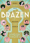 Thumbnail of Brazen: Rebel Ladies Who Rocked The World - The Comics Journal