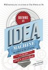 Cover of Become An Idea Machine: Because Ideas Are The Currency Of The 21st Century