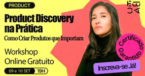 Thumbnail of EBAC Workshop: Product Discovery na Prática: Como Criar Produtos que Importam