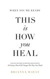 Cover of When You're Ready, This Is How You Heal