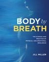 Cover of Body by Breath: The Science and Practice of Physical and Emotional Resilience