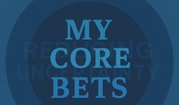 Thumbnail of My Core Bets