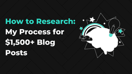 Thumbnail of How to Research Like a Pro: My Process for Writing $1,500+ Blog Posts