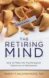 Cover of Amazon - The Retiring Mind: How to Make the Psychological Transition to Retirement