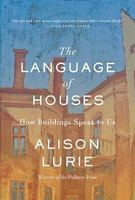 Thumbnail of The Language of Houses: How Buildings Speak to Us